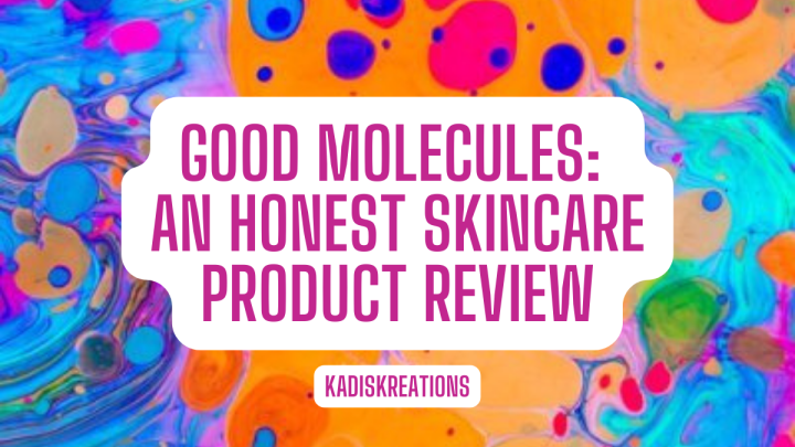 good molecules: an honest skincare product review